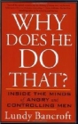 Why Does He Do That?: Inside the Minds of Angry and Controlling Men